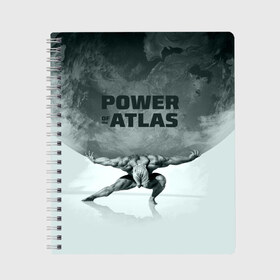Тетрадь с принтом Power of the Atlas в Петрозаводске, 100% бумага | 48 листов, плотность листов — 60 г/м2, плотность картонной обложки — 250 г/м2. Листы скреплены сбоку удобной пружинной спиралью. Уголки страниц и обложки скругленные. Цвет линий — светло-серый
 | Тематика изображения на принте: atlas | power | powerlifting | sport | strength | weightlifting | атлант | бодибилдинг | качок | пауэрлифтинг | сила | спорт