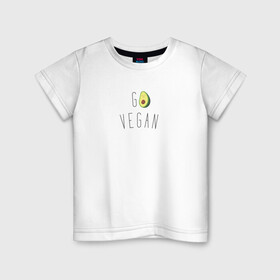 Детская футболка хлопок с принтом Go vegan #3 в Петрозаводске, 100% хлопок | круглый вырез горловины, полуприлегающий силуэт, длина до линии бедер | avocado | go | govegan | vegan | vegetarian | авокадо | веган | веганство | вегетарианство