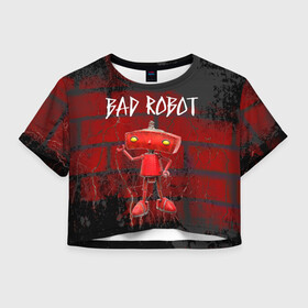 Женская футболка Crop-top 3D с принтом Bad Robot в Петрозаводске, 100% полиэстер | круглая горловина, длина футболки до линии талии, рукава с отворотами | bad robot | кино | кинокомпания | остаться в живых | стартрек: возмездие