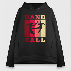 Женское худи Oversize хлопок с принтом Handball в Петрозаводске, френч-терри — 70% хлопок, 30% полиэстер. Мягкий теплый начес внутри —100% хлопок | боковые карманы, эластичные манжеты и нижняя кромка, капюшон на магнитной кнопке | hand ball | handball | play | игра | игра в ганбол | игра с мячом | мяч | руки | футбол