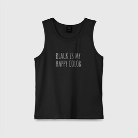 Детская майка хлопок с принтом BLACK IS MY HAPPY COLOR в Петрозаводске,  |  | black | black is my happy color | надпись | стиль