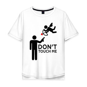 Мужская футболка хлопок Oversize с принтом DONT TOUCH ME в Петрозаводске, 100% хлопок | свободный крой, круглый ворот, “спинка” длиннее передней части | 14 февраля | антивалентин | день святого  валентина | любовь | подарок
