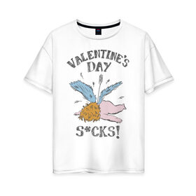 Женская футболка хлопок Oversize с принтом День Святого Валентина отстой в Петрозаводске, 100% хлопок | свободный крой, круглый ворот, спущенный рукав, длина до линии бедер
 | 14 февраля | антивалентин | день святого  валентина | любовь | подарок