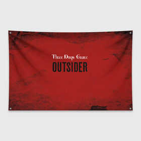 Флаг-баннер с принтом Three days grace Outsider в Петрозаводске, 100% полиэстер | размер 67 х 109 см, плотность ткани — 95 г/м2; по краям флага есть четыре люверса для крепления | days | grace | outsider | three | аутсайдер