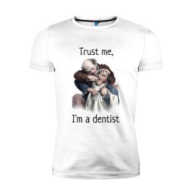 Мужская футболка премиум с принтом Trust me, Im a dentist в Петрозаводске, 92% хлопок, 8% лайкра | приталенный силуэт, круглый вырез ворота, длина до линии бедра, короткий рукав | Тематика изображения на принте: trust me | бутылка | верь мне | винтаж | дантист | день зубного врача | день стоматолога | зуб | зубная фея | зубной врач | зубному | зубному врачу | кепка | кружка | лечение зу | ортодонту | пародонтологу