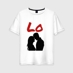 Женская футболка хлопок Oversize с принтом LOVE (1 часть) в Петрозаводске, 100% хлопок | свободный крой, круглый ворот, спущенный рукав, длина до линии бедер
 | 14 февраля | 8 марта | девушка | день всех влюбленных | день святого валентина | для двоих | любимая | любовь | парень | парная | подарок