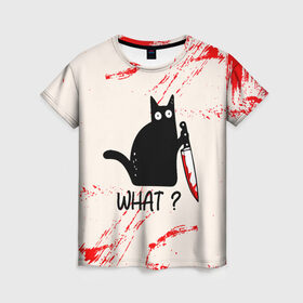 Женская футболка 3D с принтом What cat в Петрозаводске, 100% полиэфир ( синтетическое хлопкоподобное полотно) | прямой крой, круглый вырез горловины, длина до линии бедер | cat | kitten | knife | what | вопрос | киса | кот | котёнок | кошак | кошка | кровь | нож | удивление | что