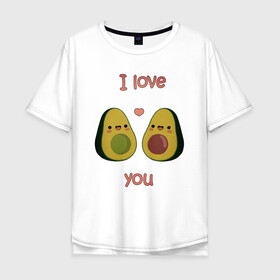 Мужская футболка хлопок Oversize с принтом AVOCADO LOVE в Петрозаводске, 100% хлопок | свободный крой, круглый ворот, “спинка” длиннее передней части | avokado | авокадо