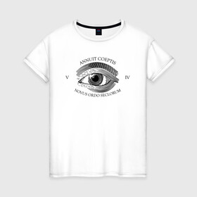 Женская футболка хлопок с принтом Novus Ordo Seclorum в Петрозаводске, 100% хлопок | прямой крой, круглый вырез горловины, длина до линии бедер, слегка спущенное плечо | Тематика изображения на принте: america | dollar | eye | illuminati | mason | usa | америка | глаз | доллар | иллюминаты | масоны | сша
