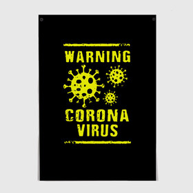 Постер с принтом Warning Corona Virus в Петрозаводске, 100% бумага
 | бумага, плотность 150 мг. Матовая, но за счет высокого коэффициента гладкости имеет небольшой блеск и дает на свету блики, но в отличии от глянцевой бумаги не покрыта лаком | 2019 | 2019 ncov | 2020 | corona | coronavirus | market | ncov | pneumonia | seafood | virus | warning | wuhan | вирус | внимание | китай | коронавирус | осторожно | ухань | уханьский коронавирус | штамм