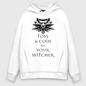 Мужское худи Oversize хлопок с принтом Toss a coin to your witcher в Петрозаводске, френч-терри — 70% хлопок, 30% полиэстер. Мягкий теплый начес внутри —100% хлопок | боковые карманы, эластичные манжеты и нижняя кромка, капюшон на магнитной кнопке | Тематика изображения на принте: the witcher | witcher | ведьмак