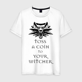 Мужская футболка хлопок с принтом Toss a coin to your witcher в Петрозаводске, 100% хлопок | прямой крой, круглый вырез горловины, длина до линии бедер, слегка спущенное плечо. | the witcher | witcher | ведьмак