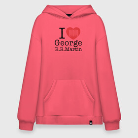 Худи SuperOversize хлопок с принтом I Love George  Martin в Петрозаводске, 70% хлопок, 30% полиэстер, мягкий начес внутри | карман-кенгуру, эластичная резинка на манжетах и по нижней кромке, двухслойный капюшон
 | game of thrones | george  martin | джордж  мартин | игра престолов | книги | литература | сериал