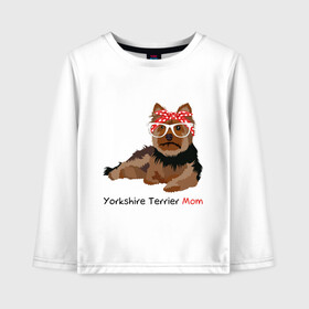 Детский лонгслив хлопок с принтом Yorkshire terrier mom в Петрозаводске, 100% хлопок | круглый вырез горловины, полуприлегающий силуэт, длина до линии бедер | Тематика изображения на принте: йорк | йоркширский_терьер | собака | собачка