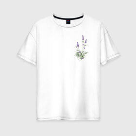 Женская футболка хлопок Oversize с принтом Lavanda в Петрозаводске, 100% хлопок | свободный крой, круглый ворот, спущенный рукав, длина до линии бедер
 | лаванда | лавандовые цветы | милота | нежность | цветочки | цветы