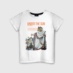 Детская футболка хлопок с принтом Under the Sun в Петрозаводске, 100% хлопок | круглый вырез горловины, полуприлегающий силуэт, длина до линии бедер | cat | cats | sun | sun day | античность | кот | котики | солнце