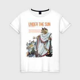Женская футболка хлопок с принтом Under the Sun в Петрозаводске, 100% хлопок | прямой крой, круглый вырез горловины, длина до линии бедер, слегка спущенное плечо | cat | cats | sun | sun day | античность | кот | котики | солнце