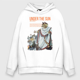 Мужское худи Oversize хлопок с принтом Under the Sun в Петрозаводске, френч-терри — 70% хлопок, 30% полиэстер. Мягкий теплый начес внутри —100% хлопок | боковые карманы, эластичные манжеты и нижняя кромка, капюшон на магнитной кнопке | cat | cats | sun | sun day | античность | кот | котики | солнце