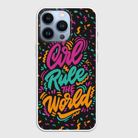 Чехол для iPhone 13 Pro с принтом Girl rule the world в Петрозаводске,  |  | 8 марта | fem | feminism | feminist | девочки | девушки | женщины | феминизм | феминист | фемистка