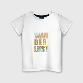 Детская футболка хлопок с принтом Wanderlust в Петрозаводске, 100% хлопок | круглый вырез горловины, полуприлегающий силуэт, длина до линии бедер | карта | мир | поездка | путешествие | туризм