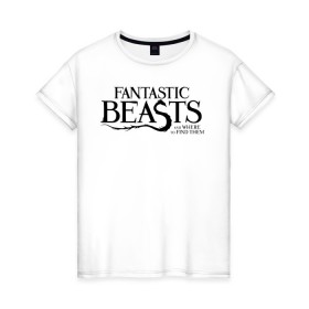 Женская футболка хлопок с принтом Fantastic Beasts в Петрозаводске, 100% хлопок | прямой крой, круглый вырез горловины, длина до линии бедер, слегка спущенное плечо | fantastic beasts | jacob kowalski | newt scamander | niffler | queenie | tina | vdgerir