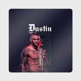 Магнит виниловый Квадрат с принтом Dustin Poirier в Петрозаводске, полимерный материал с магнитным слоем | размер 9*9 см, закругленные углы | Тематика изображения на принте: diamond | diamond poirier | dustin poirier | mma | poirier | ssru | ufc | дастин порье | мма | порье