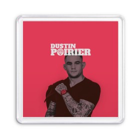 Магнит 55*55 с принтом Dustin Poirier в Петрозаводске, Пластик | Размер: 65*65 мм; Размер печати: 55*55 мм | Тематика изображения на принте: 