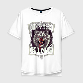 Мужская футболка хлопок Oversize с принтом Не испытывай судьбу с Королем в Петрозаводске, 100% хлопок | свободный крой, круглый ворот, “спинка” длиннее передней части | beast | blood | cruel | feirce | king | lion | lionking | lions | nature | punchline | streetart | tattoo | зверь | иностранный | король | кровь | лев | львы | на английском | не зли | панчлайн | пафос | природа | стритарт | таттуу