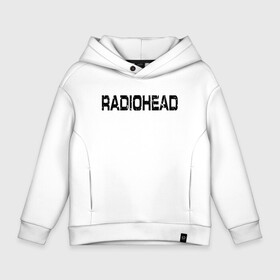 Детское худи Oversize хлопок с принтом Radiohead в Петрозаводске, френч-терри — 70% хлопок, 30% полиэстер. Мягкий теплый начес внутри —100% хлопок | боковые карманы, эластичные манжеты и нижняя кромка, капюшон на магнитной кнопке | radiohead | thomas edward yorke | альтернативный рок | арт рок | джонни гринвуд | инди рок | колин гринвуд | том йорк | фил селуэй | эд о’брайен | экспериментальный рок | электронная музыка
