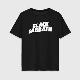 Женская футболка хлопок Oversize с принтом Black Sabbath в Петрозаводске, 100% хлопок | свободный крой, круглый ворот, спущенный рукав, длина до линии бедер
 | black sabbath | michael osbourne | ozzy osbourne | джон майкл осборн | дум метал | оззи | осборн | хард рок | хеви метал