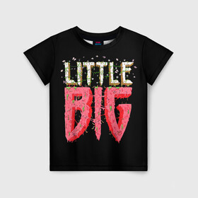 Детская футболка 3D с принтом Little Big в Петрозаводске, 100% гипоаллергенный полиэфир | прямой крой, круглый вырез горловины, длина до линии бедер, чуть спущенное плечо, ткань немного тянется | 20 | 2020 | big | eurovision | little | music | биг | бузова | евровидение | ильич | литл | музыка