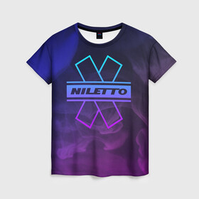 Женская футболка 3D с принтом NILETTO | НИЛЕТТО (Z) в Петрозаводске, 100% полиэфир ( синтетическое хлопкоподобное полотно) | прямой крой, круглый вырез горловины, длина до линии бедер | niletto | rnb | любимка | нилето | нилетто | поп | прытков | рнб | хип хоп