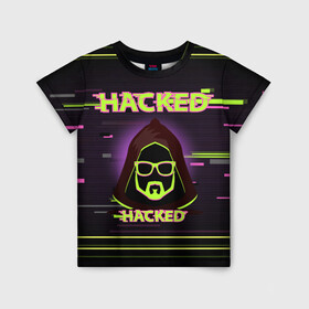 Детская футболка 3D с принтом Hacked в Петрозаводске, 100% гипоаллергенный полиэфир | прямой крой, круглый вырез горловины, длина до линии бедер, чуть спущенное плечо, ткань немного тянется | cybepunk | hacked | hacker | it | аноним | анонимус | взлом | взломщик | киберпанк | программист | хак | хакер