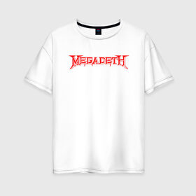 Женская футболка хлопок Oversize с принтом Megadeth в Петрозаводске, 100% хлопок | свободный крой, круглый ворот, спущенный рукав, длина до линии бедер
 | dave mustaine | megadeth | music | rock | дирк вербурен | дэвид эллефсон | дэйв мастейн | кико лоурейро | мегадеф | музыка | рок | трэш метал | хард рок | хеви метал