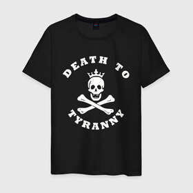 Мужская футболка хлопок с принтом death to tyranny в Петрозаводске, 100% хлопок | прямой крой, круглый вырез горловины, длина до линии бедер, слегка спущенное плечо. | anarchy | death | skull | tyranny | анархия | веселый роджер | картинки | пираты | прикольные | череп