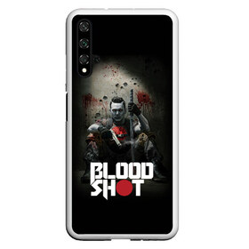 Чехол для Honor 20 с принтом BloodShot в Петрозаводске, Силикон | Область печати: задняя сторона чехла, без боковых панелей | Тематика изображения на принте: bloodshot | valiant | vin diesel | бладшот | вин дизель | кино | фильм | фильм 2020