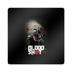 Магнит виниловый Квадрат с принтом BloodShot в Петрозаводске, полимерный материал с магнитным слоем | размер 9*9 см, закругленные углы | Тематика изображения на принте: bloodshot | valiant | vin diesel | бладшот | вин дизель | кино | фильм | фильм 2020