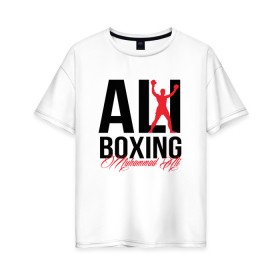 Женская футболка хлопок Oversize с принтом Muhammad Ali в Петрозаводске, 100% хлопок | свободный крой, круглый ворот, спущенный рукав, длина до линии бедер
 | ali | boxer | boxing | muhammad | али | бокс | боксер | мухаммед