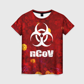 Женская футболка 3D с принтом nCoV. в Петрозаводске, 100% полиэфир ( синтетическое хлопкоподобное полотно) | прямой крой, круглый вырез горловины, длина до линии бедер | coronavirus | plague inc | plague inc: evolved | вирус в китае | кнр | коронавирус | плагуе инк | плагуе инк: эволвед | эпидемия
