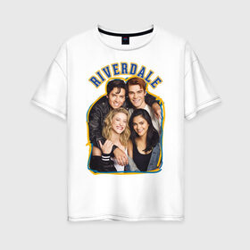 Женская футболка хлопок Oversize с принтом Riverdale heroes в Петрозаводске, 100% хлопок | свободный крой, круглый ворот, спущенный рукав, длина до линии бедер
 | go bulldogs | jughead | pop s | riverdale | vdgerir