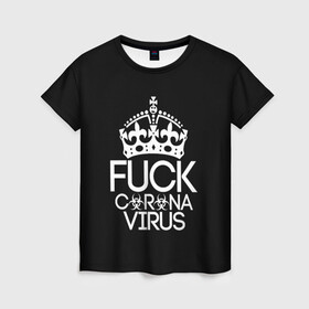 Женская футболка 3D с принтом F*ck coronavirus в Петрозаводске, 100% полиэфир ( синтетическое хлопкоподобное полотно) | прямой крой, круглый вырез горловины, длина до линии бедер | china | coronavirus | covid | ncov | virus | болезнь | вирус | карантин | китай | коронавирус | пандемия | эпидемия