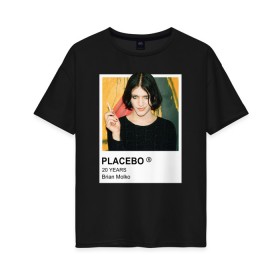 Женская футболка хлопок Oversize с принтом PLACEBO Brain Molko в Петрозаводске, 100% хлопок | свободный крой, круглый ворот, спущенный рукав, длина до линии бедер
 | placebo | wyin20 | альтернативный рок | рок | рок группа