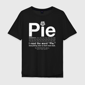 Мужская футболка хлопок Oversize с принтом Pie в Петрозаводске, 100% хлопок | свободный крой, круглый ворот, “спинка” длиннее передней части | Тематика изображения на принте: supernatural | vdzabma | сверхъестественное