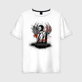 Женская футболка хлопок Oversize с принтом Castiel в Петрозаводске, 100% хлопок | свободный крой, круглый ворот, спущенный рукав, длина до линии бедер
 | castiel | supernatural | vdzabma | кастиэль | сверхъестественное