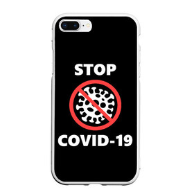 Чехол для iPhone 7Plus/8 Plus матовый с принтом STOP COVID-19 (коронавирус) в Петрозаводске, Силикон | Область печати: задняя сторона чехла, без боковых панелей | 2019 | biohazard | china | coronavirus | covid 19 | inc | medicine | ncov | ncov19 | ncov2019 | plague | survivor | virus | warning | вирус | китай | коронавирус | медик | медицина