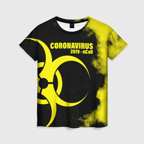 Женская футболка 3D с принтом Coronavirus 2019 - nCoV в Петрозаводске, 100% полиэфир ( синтетическое хлопкоподобное полотно) | прямой крой, круглый вырез горловины, длина до линии бедер | 2019   ncov | coronavirus | covid | covid 19 | ncov | virus | арт | биологическая опасность | болезнь | вирус | знак | карантин | корона | коронавирус | короновирус | мем | мой руки | оставайся дома | пандемия | помой руки