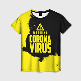 Женская футболка 3D с принтом Warning Coronavirus в Петрозаводске, 100% полиэфир ( синтетическое хлопкоподобное полотно) | прямой крой, круглый вырез горловины, длина до линии бедер | 2019   ncov | coronavirus | covid | covid 19 | ncov | virus | арт | биологическая опасность | болезнь | вирус | знак | карантин | корона | коронавирус | короновирус | мем | мой руки | оставайся дома | пандемия | помой руки