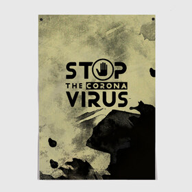 Постер с принтом Stop the Coronavirus в Петрозаводске, 100% бумага
 | бумага, плотность 150 мг. Матовая, но за счет высокого коэффициента гладкости имеет небольшой блеск и дает на свету блики, но в отличии от глянцевой бумаги не покрыта лаком | 2019   ncov | coronavirus | covid | covid 19 | ncov | virus | арт | биологическая опасность | болезнь | вирус | знак | карантин | корона | коронавирус | короновирус | мем | мой руки | оставайся дома | пандемия | помой руки