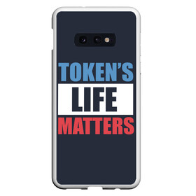 Чехол для Samsung S10E с принтом TOKENS LIFE MATTERS в Петрозаводске, Силикон | Область печати: задняя сторона чехла, без боковых панелей | Тематика изображения на принте: cartman | kenny | park | south | southpark | картман | кенни | мульт | мультик | парк | персонаж | персонажи | сериал | южный