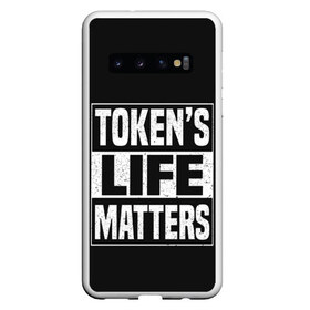 Чехол для Samsung Galaxy S10 с принтом TOKENS LIFE MATTERS в Петрозаводске, Силикон | Область печати: задняя сторона чехла, без боковых панелей | cartman | kenny | park | south | southpark | картман | кенни | мульт | мультик | парк | персонаж | персонажи | сериал | южный